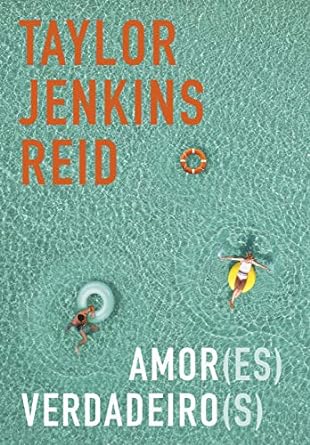 Amor(es) Verdadeiro(s) Taylor Jenkins Reid